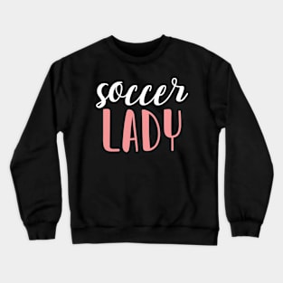 soccer lady - soccer girl Crewneck Sweatshirt